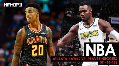 hawks-nuggets-500x279 Mile High Victory: Atlanta Hawks vs. Denver Nuggets (1-10-18) (Recap)  