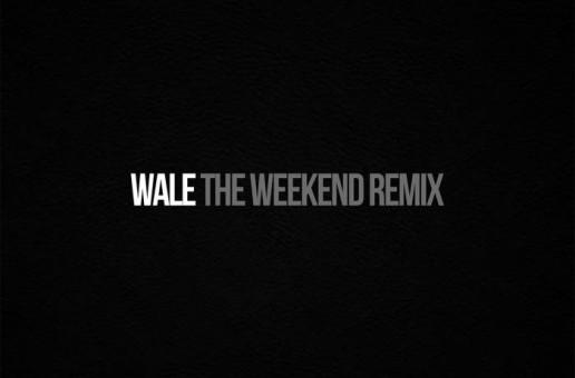 Wale – The Weeknd (Remix)