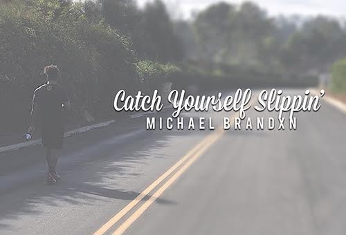 Michael Brandxn – Catch Yourself Slippin (Video)