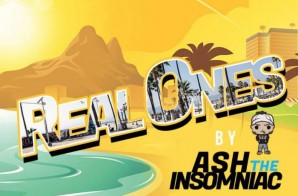 Ash The Insomniac – Real Ones