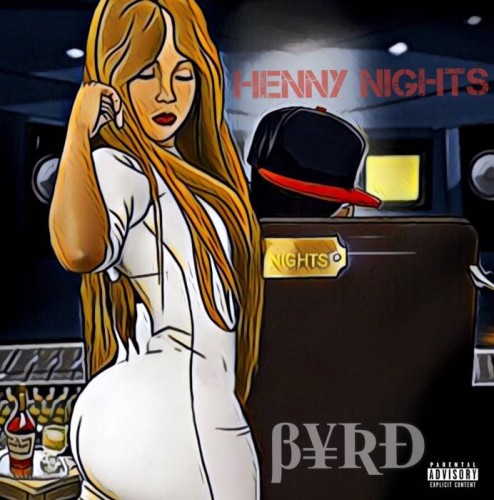 HennyNights_Cover-494x500 HHS1987 Premiere: Byrd - Henny Nights  