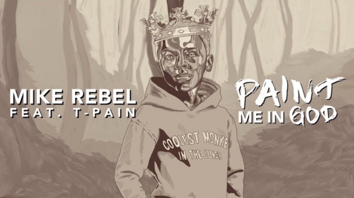 MR_TP-1 Mike Rebel - Paint Me In God ft. T-Pain (Video)  