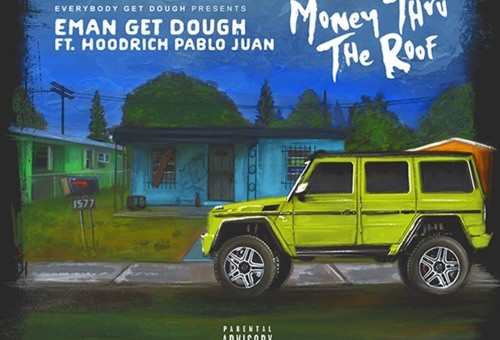 E.G.D. – Money Thru The Roof Ft. Hoodrich Pablo Juan
