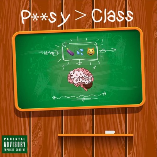 PussyClass-500x500 300lbs of Guwop - P**sy Class  
