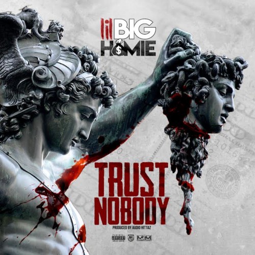 unnamed-1-9-500x500 Lil Big Homie - Trust Nobody  