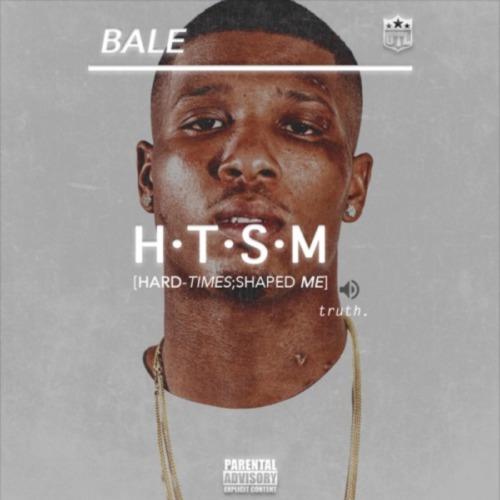 BALE-HTSM-500x500 Bale - H.T.S.M. (Hard Times Shaped Me) Album  