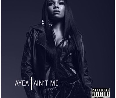 Ayea – Aint Me