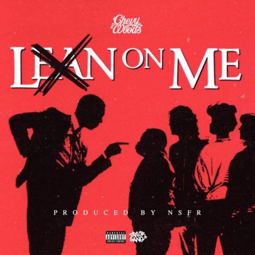 chevy-500x500 Chevy Woods - Lean On Me  