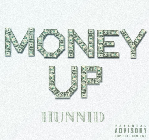 moneyup-500x471 Hunnid - Money Up  