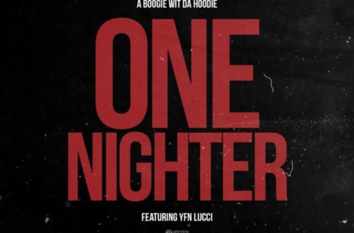 A Boogie Wit Da Hoodie x YFN Lucci – One Nighter