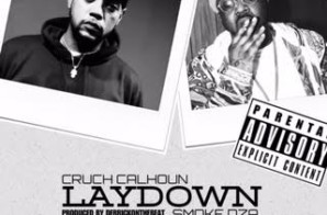 Cruch Calhoun Ft. Smoke DZA – Laydown