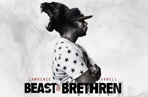 Philly’s Lawrence Arnell Delivers Debut LP, ‘Beast or Brethren,’ and Debuts Visuals for “Pressure Cooker”