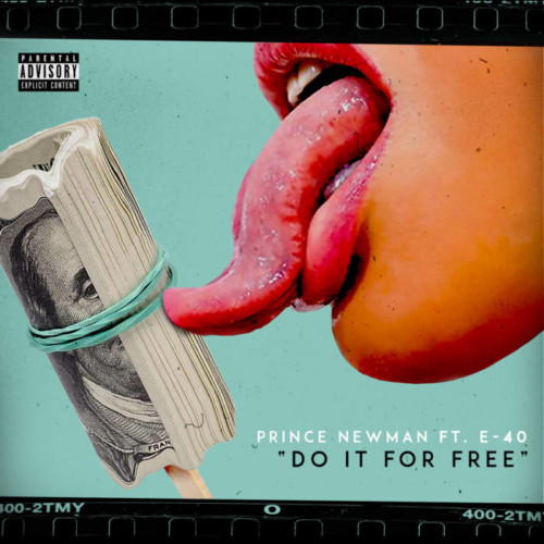 IMG_2839-500x500 Prince Newman Feat. E-40 - Do It For Free  (Video)  