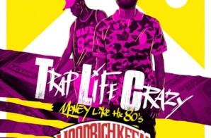 Trap Life Crazy (T.L.C.) – Money Like The 80’s (Album Stream) (Hosted By DJ Hoodrich Keem)