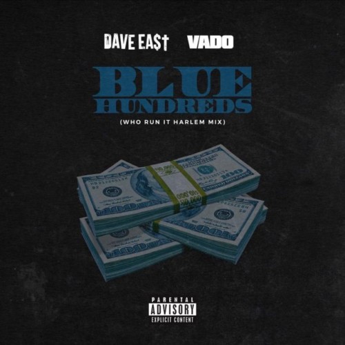 dave-east-vado-blue-hundreds-500x500 Dave East x Vado - Blue Hundreds  