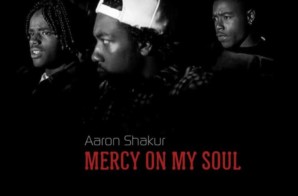Aaron Shakur – Mercy On My Soul (Official Video)