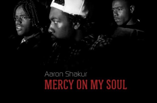 Aaron Shakur – Mercy On My Soul (Official Video)