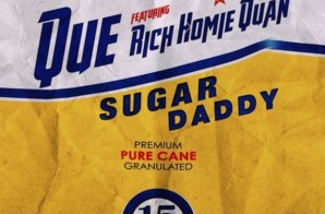 Que x Rich Homie Quan – Sugar Daddy