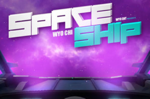 Wyo Chi – Spaceship (Audio) @wyodotchi ‏