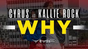download-1-3 Cyrus ft Kallie Rock 'WHY' [Official Music Video]  
