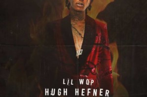 Lil Wop – Hugh Hefner (Video)