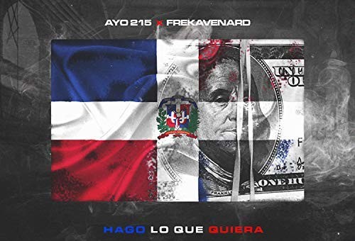 Ayo215 & Frekavenard – Hago Lo Quiera (I Do What I Want)