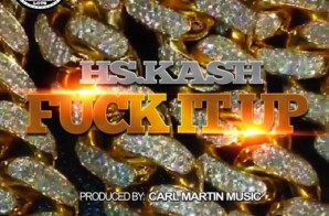 High Society Kash – F*ck It Up