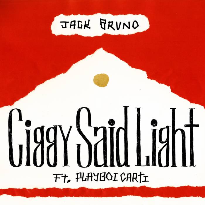 artworks-000378863190-rvaza6-original Jack Bruno - Ciggy Said Light feat. Playboi Carti (Prod by Hit Boy)  