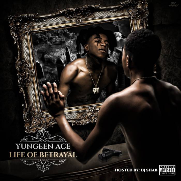 artworks-000381709275-fqyqs1-original Yungeen Ace - Life of Betrayal (Mixtape Hosted by DJ Shab)  