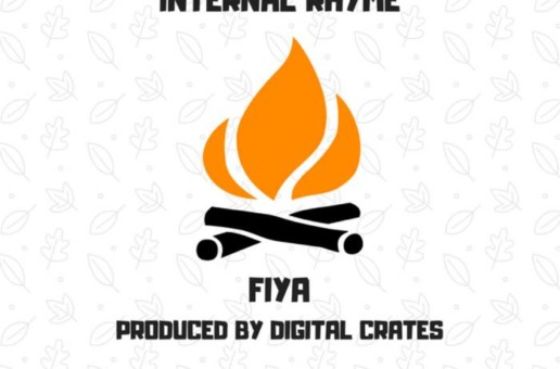 Internal Rhyme – Fiya (Prod by Digital Crates)