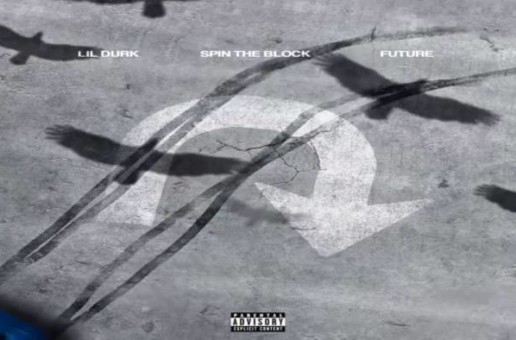 Lil Durk Ft. Future – Spin the Block