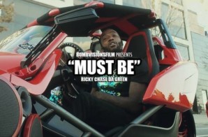 Ricky Chase Da Green – Must Be (Video Shot By BOMBVISIONSFILM)