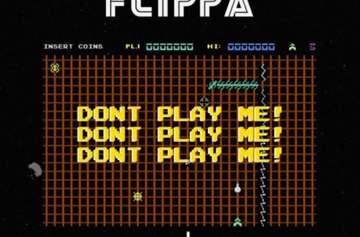 Flippa – Don’t Play Me
