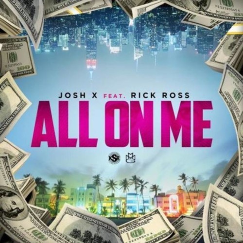 unnamed-17-500x500 Josh X - All On Me ft. Rick Ross  