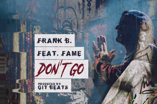 Frank B. x Fame – Don’t Go