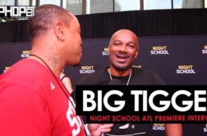 Big Tigger Talk the Atlanta Hawks, His High School Days, His Danii Vodka, Rap City & More (Video)