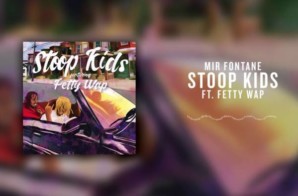 Mir Fontane – Stoop Kids ft. Fetty Wap