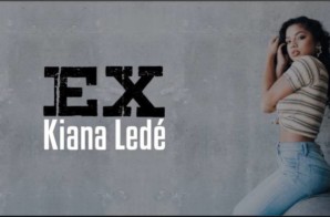 Kiana Ledé – EX (Video)