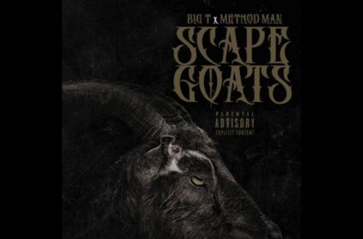 Big T X Method Man – ScapeGoats