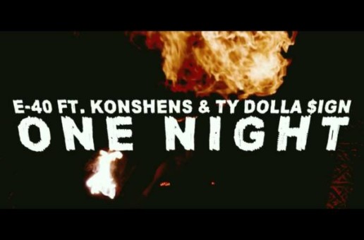 E-40 – One Night Feat. Konshens & Ty Dolla $ign (Video)