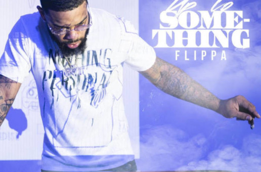 Flippa – Up To Something (Album Stream)