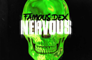 Famous Dex – Nervous feat. Lil Baby, Jay Critch & Rich the Kid
