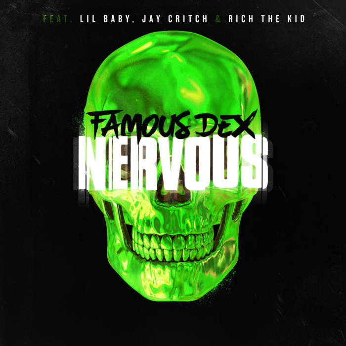 unnamed-21 Famous Dex - Nervous feat. Lil Baby, Jay Critch & Rich the Kid  