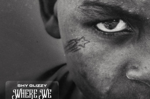 Shy Glizzy – Where We Come From ft. YoungBoy Never Broke Again