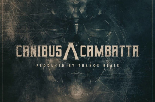Canibus – Cambatta (Prod. By Thanos Beats)