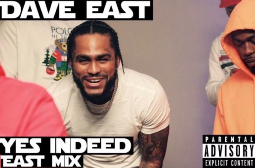 Dave East – Yes Indeed (Remix)