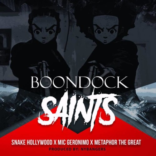 Boondock-Saints-Artwork-1-500x500 Snake Hollywood - Boondocks Saints Ft. Mic Geronimo & Metaphor The Great  