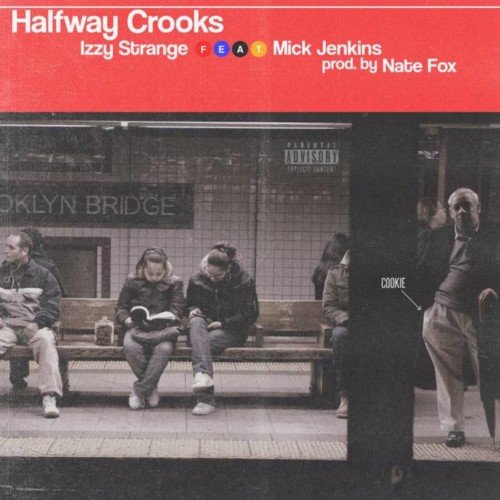 Izzy-Strange-Ft-Mick-Jenkins-Halfway-Crooks-Variant-Cover-500x500 Izzy Strange - Halfway Crooks Ft. Mick Jenkins  