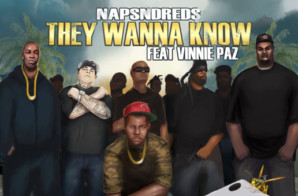 NapsNdreds x Vinnie Paz – They Wanna Know (prod. by Nottz)