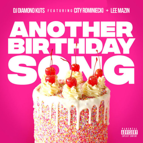 another-500x500 DJ Diamond Kuts - Another Birthday Song Ft. City Rominiecki & Lee Mazin  